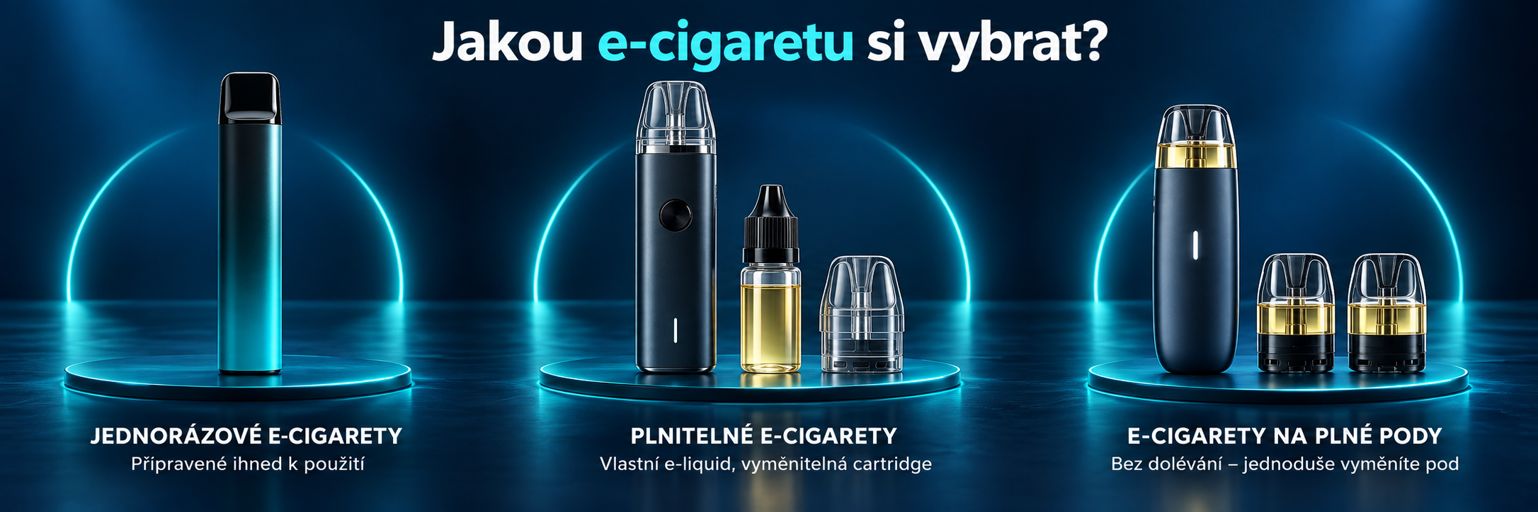 Jak vybrat e-cigaretu – srovnání jednorázových, plnitelných e-cigaret a zařízení na plné pody
